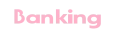 Banking